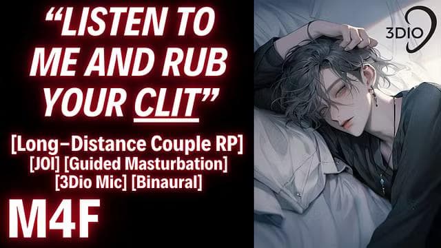 Let Your Long Distance Boyfriend Guide You Over The Edge [M4F] [Erotic Audio for Women] [JOI]