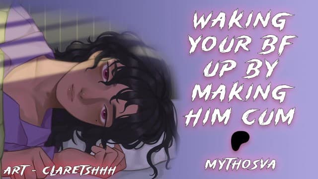 MythosVA - 通过让他射精来唤醒你的男朋友 |[M4F系列][MSub] 到 [MDom] [] ASMR 音频角色扮演