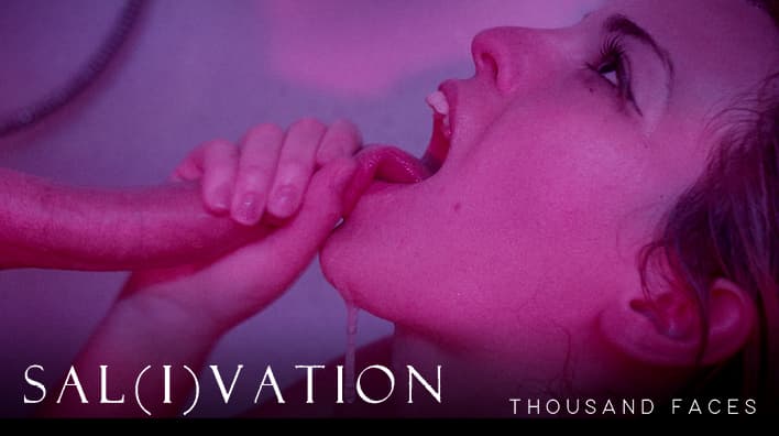 Sal(i)vation：唾液，每一滴闪亮的唾液都是男女之间爱的交融
